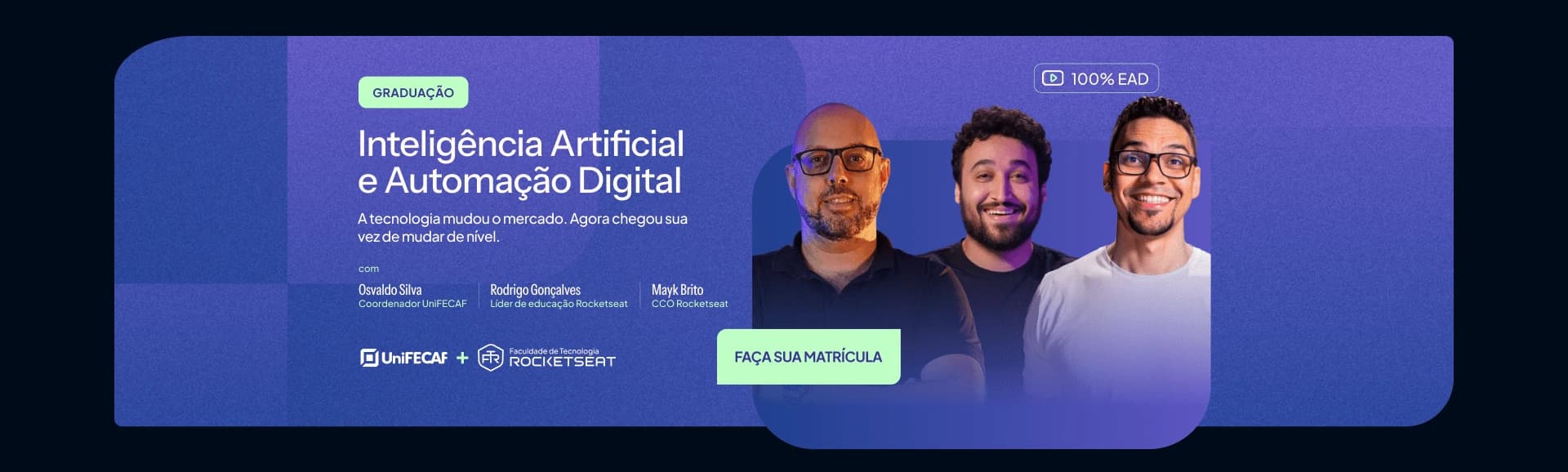 Banner do curso de Inteligência Artificial e Automação Digital: A tecnologia mudou o mercado. Agora chegou a sua vez de mudar de nível. Faça sua matrícula.